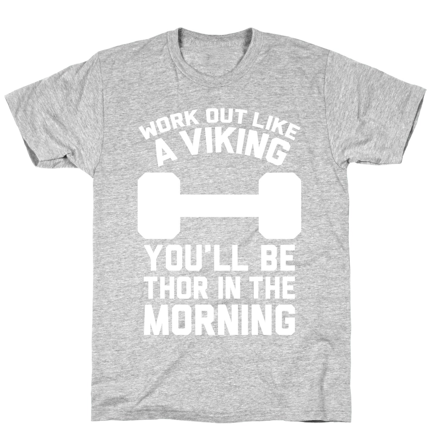 Work Out Like A Viking T-Shirt