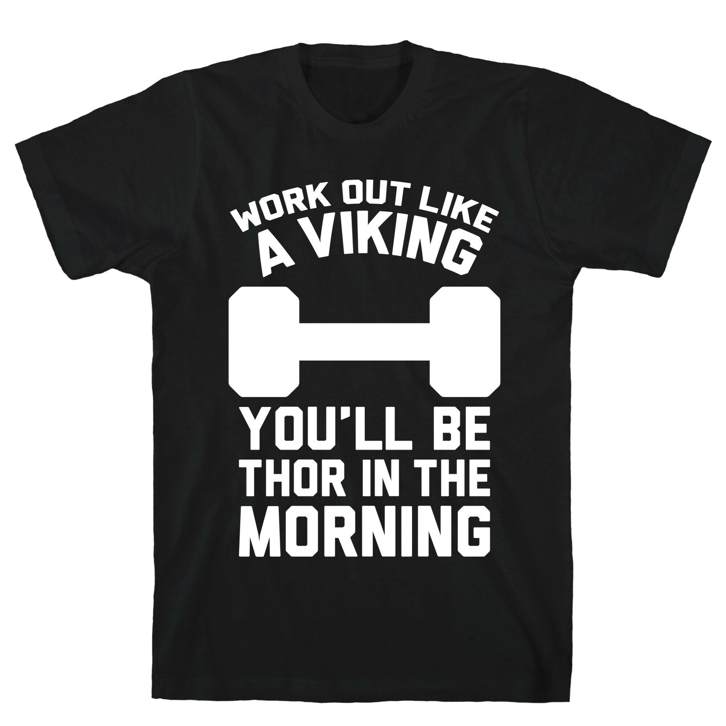 Work Out Like A Viking T-Shirt