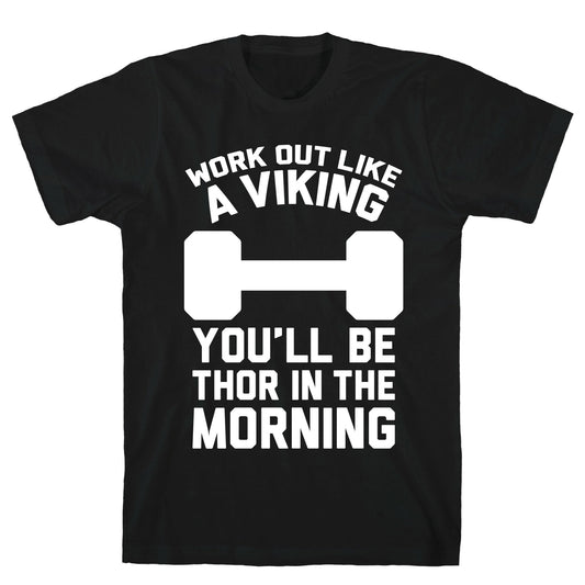 Work Out Like A Viking T-Shirt