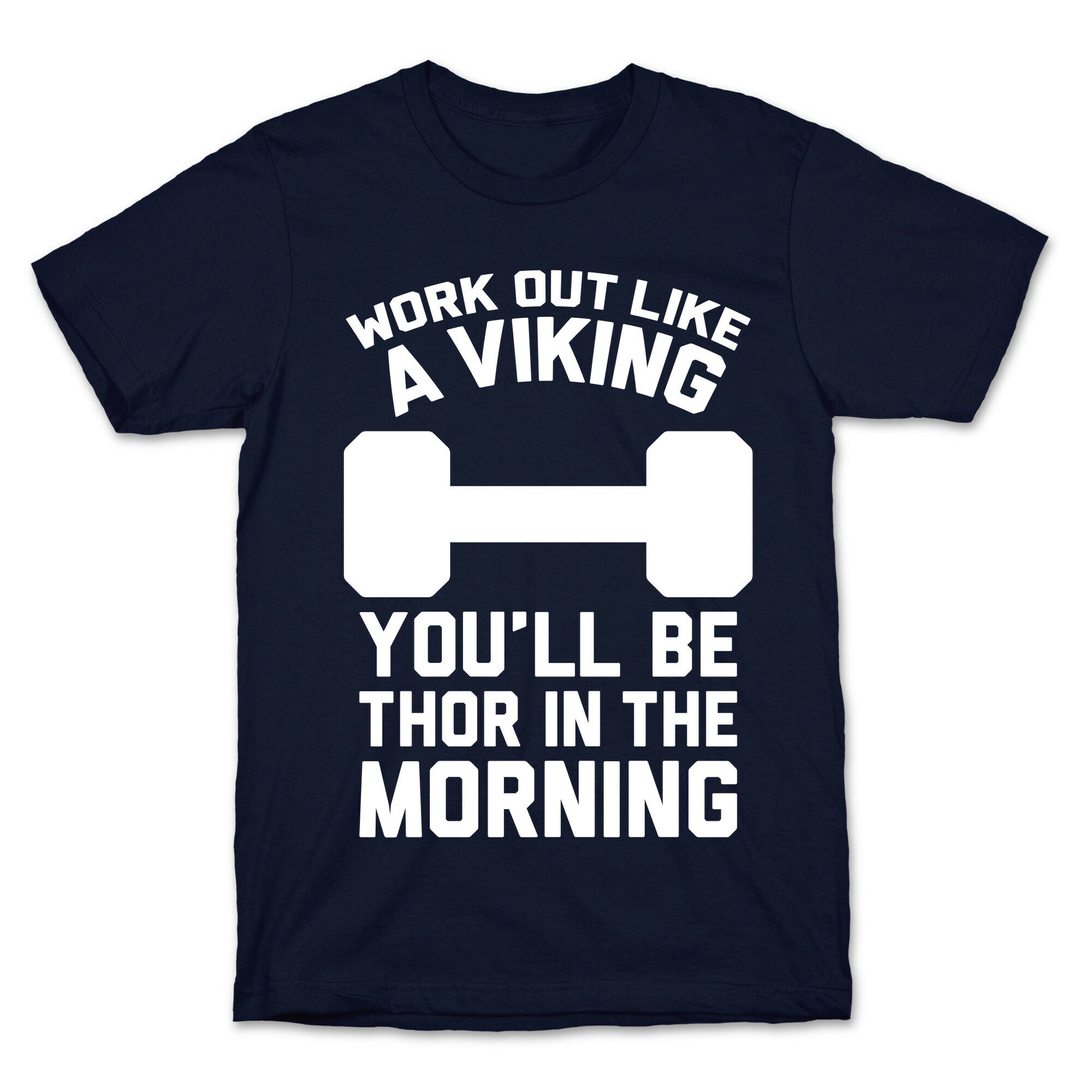 Work Out Like A Viking T-Shirt