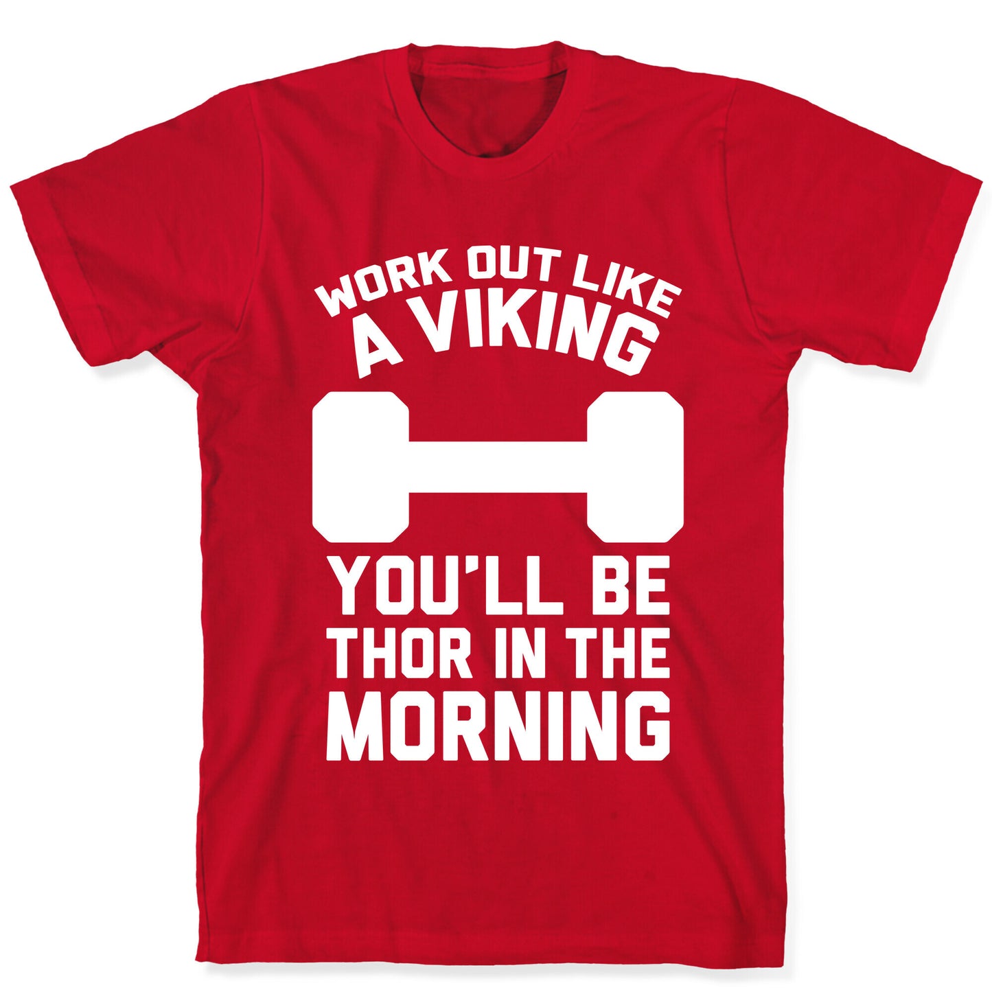 Work Out Like A Viking T-Shirt