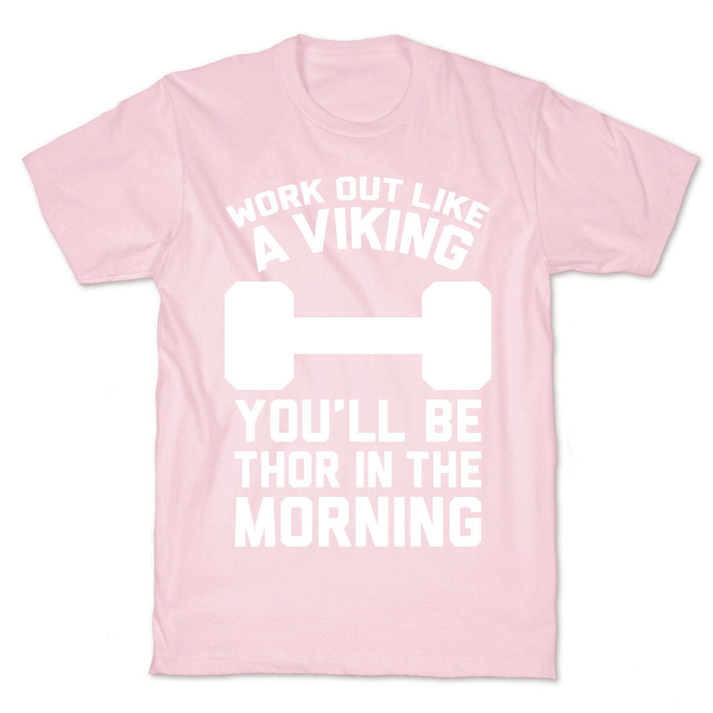 Work Out Like A Viking T-Shirt