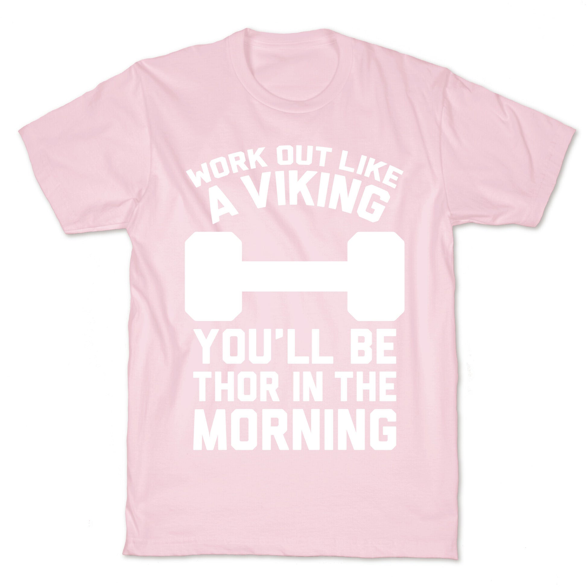 Work Out Like A Viking T-Shirt