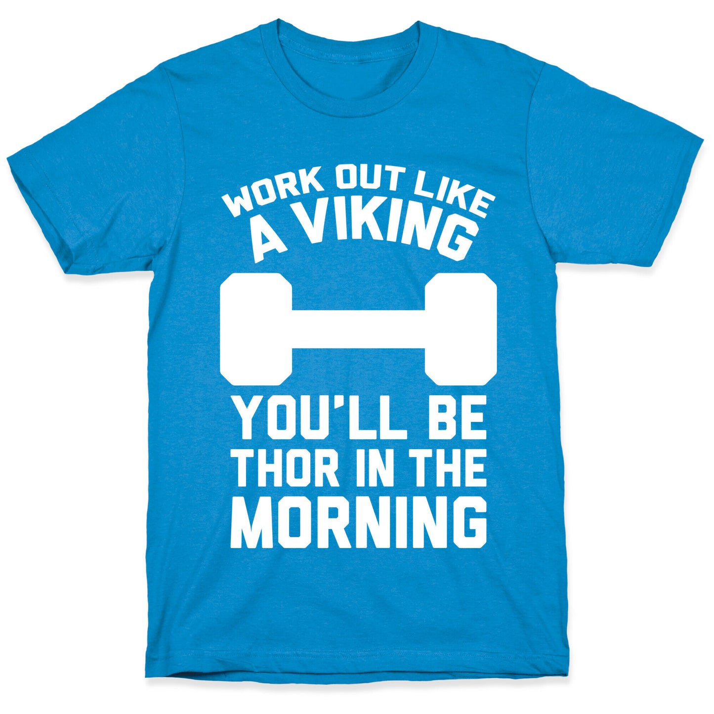 Work Out Like A Viking T-Shirt