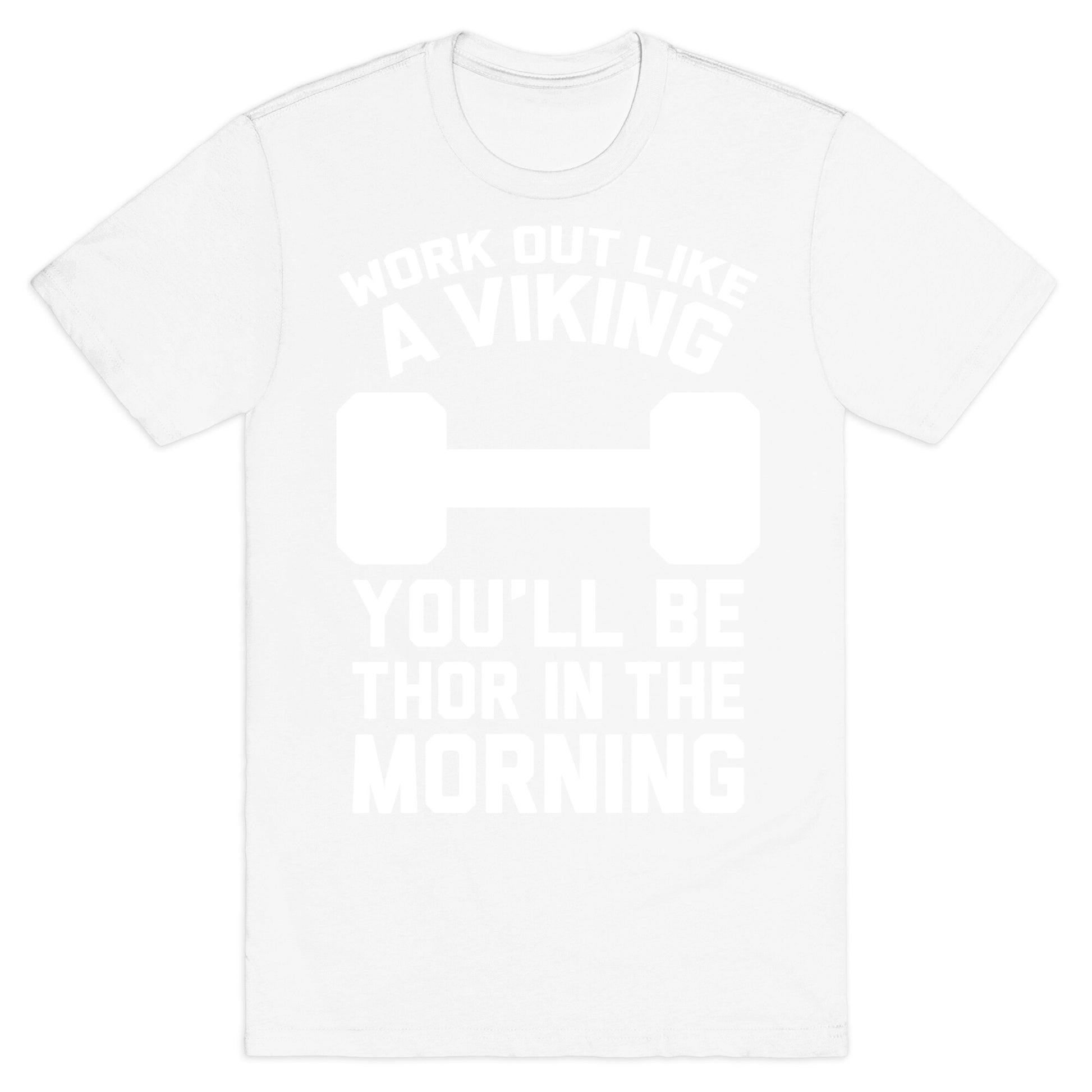 Work Out Like A Viking T-Shirt
