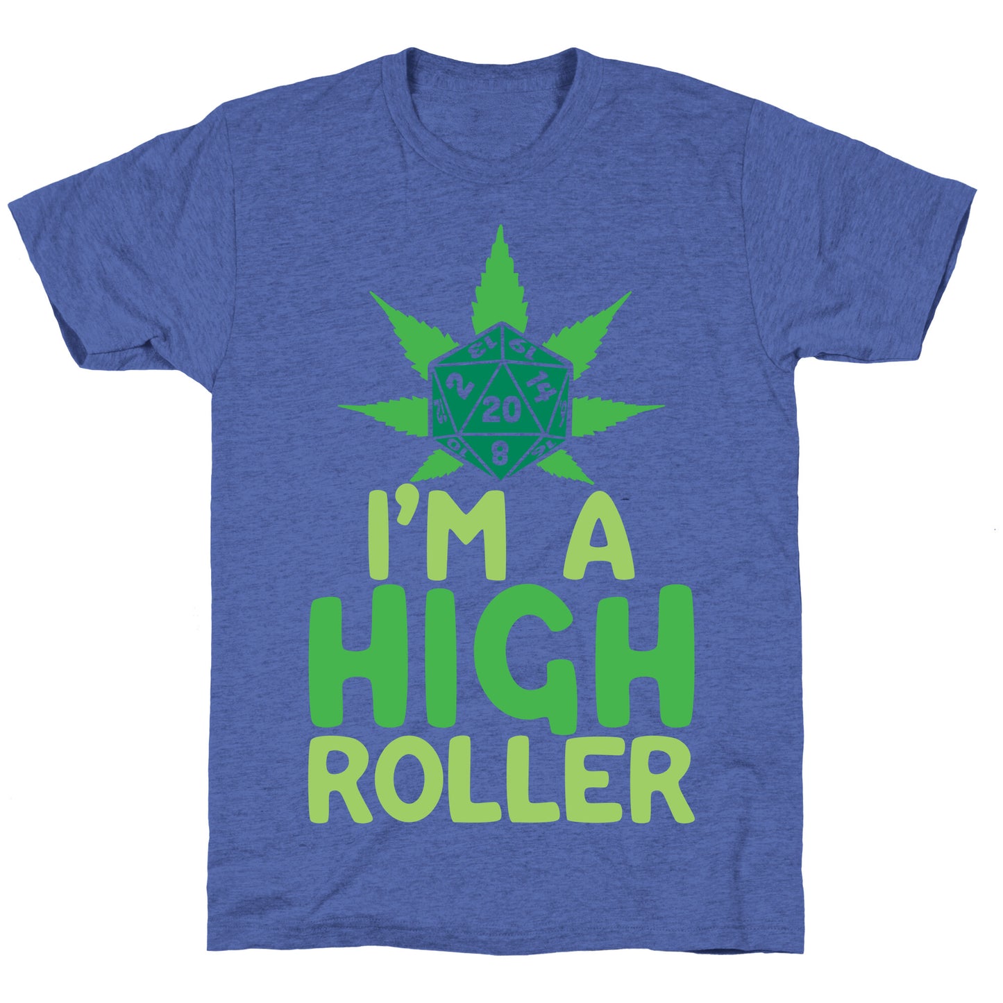 I'm A High Roller Unisex Triblend Tee