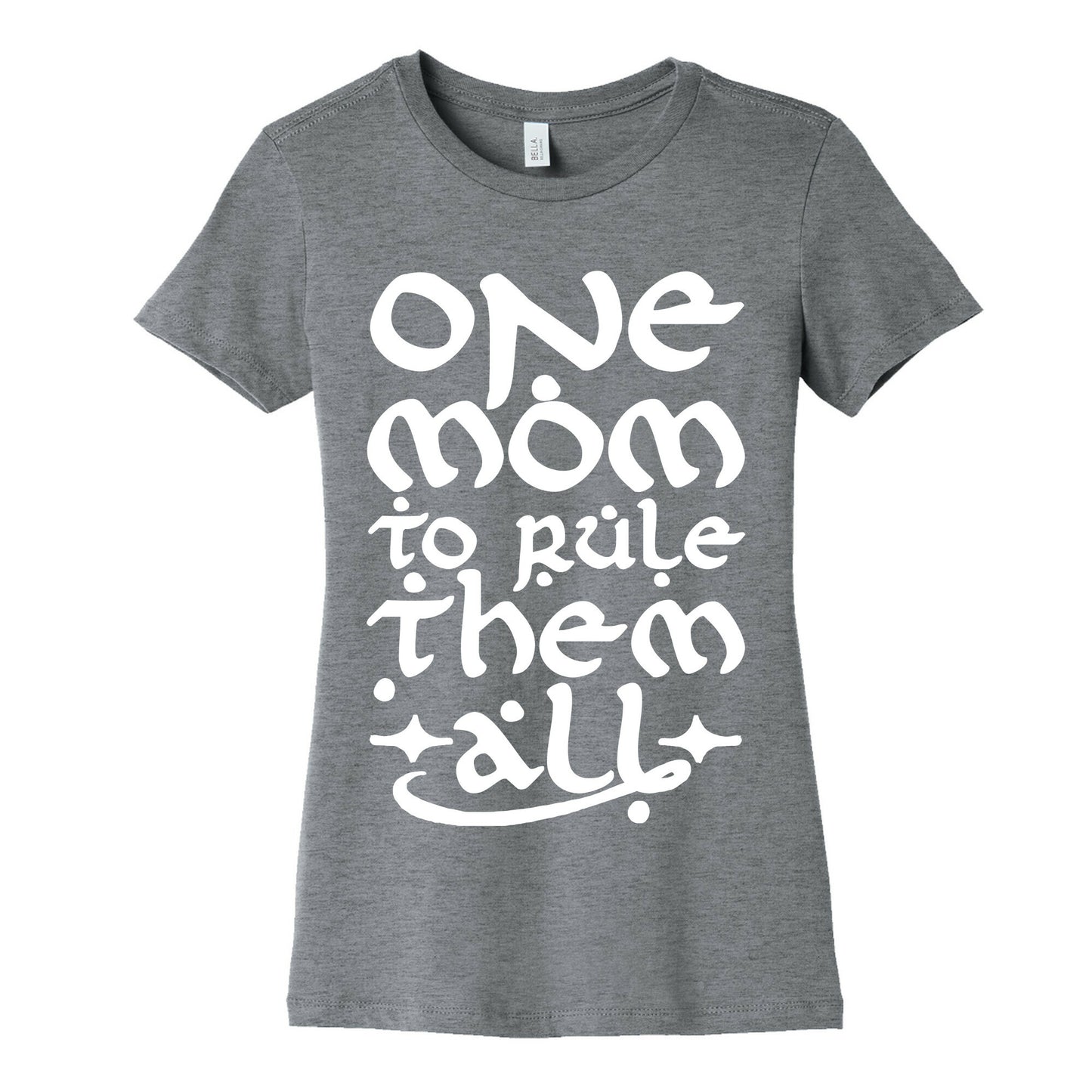 One Mom To Rule Them All Women's Cotton Tee