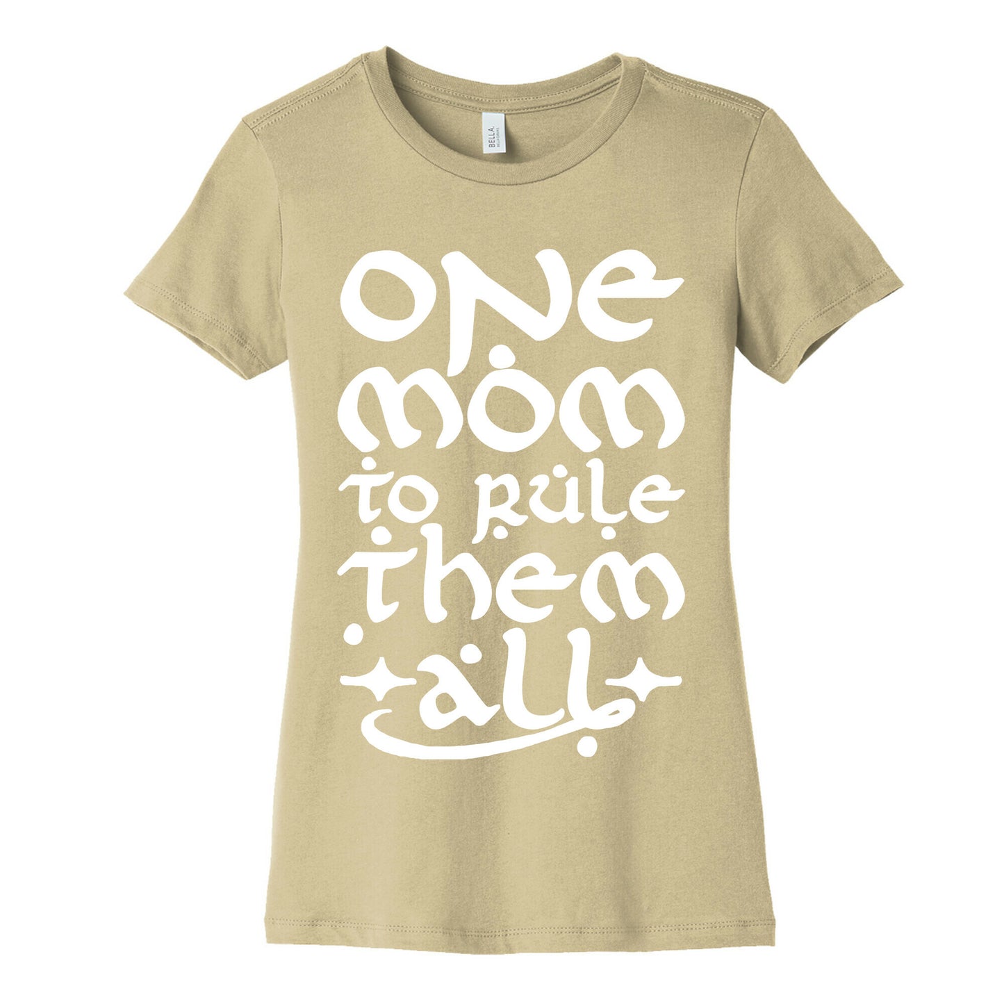 One Mom To Rule Them All Women's Cotton Tee
