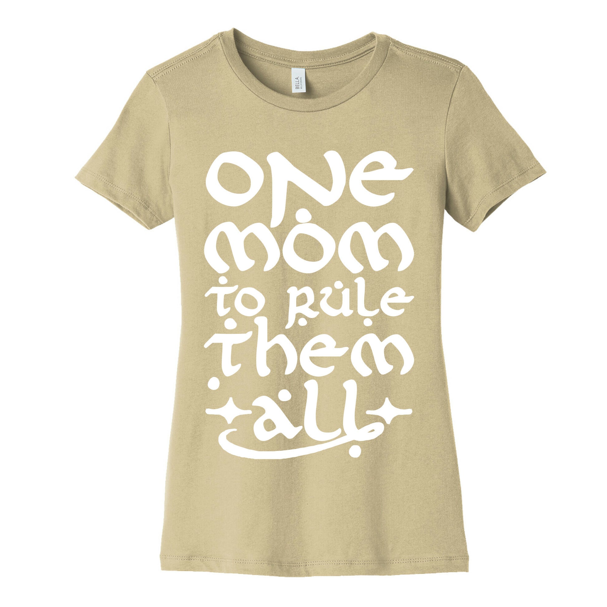 One Mom To Rule Them All Women's Cotton Tee