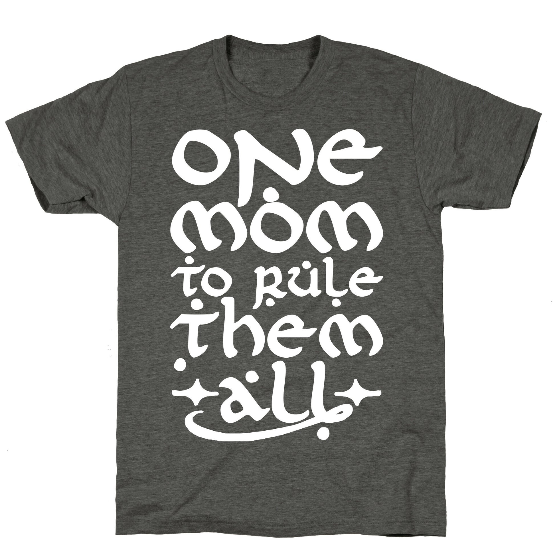 One Mom To Rule Them All Unisex Triblend Tee