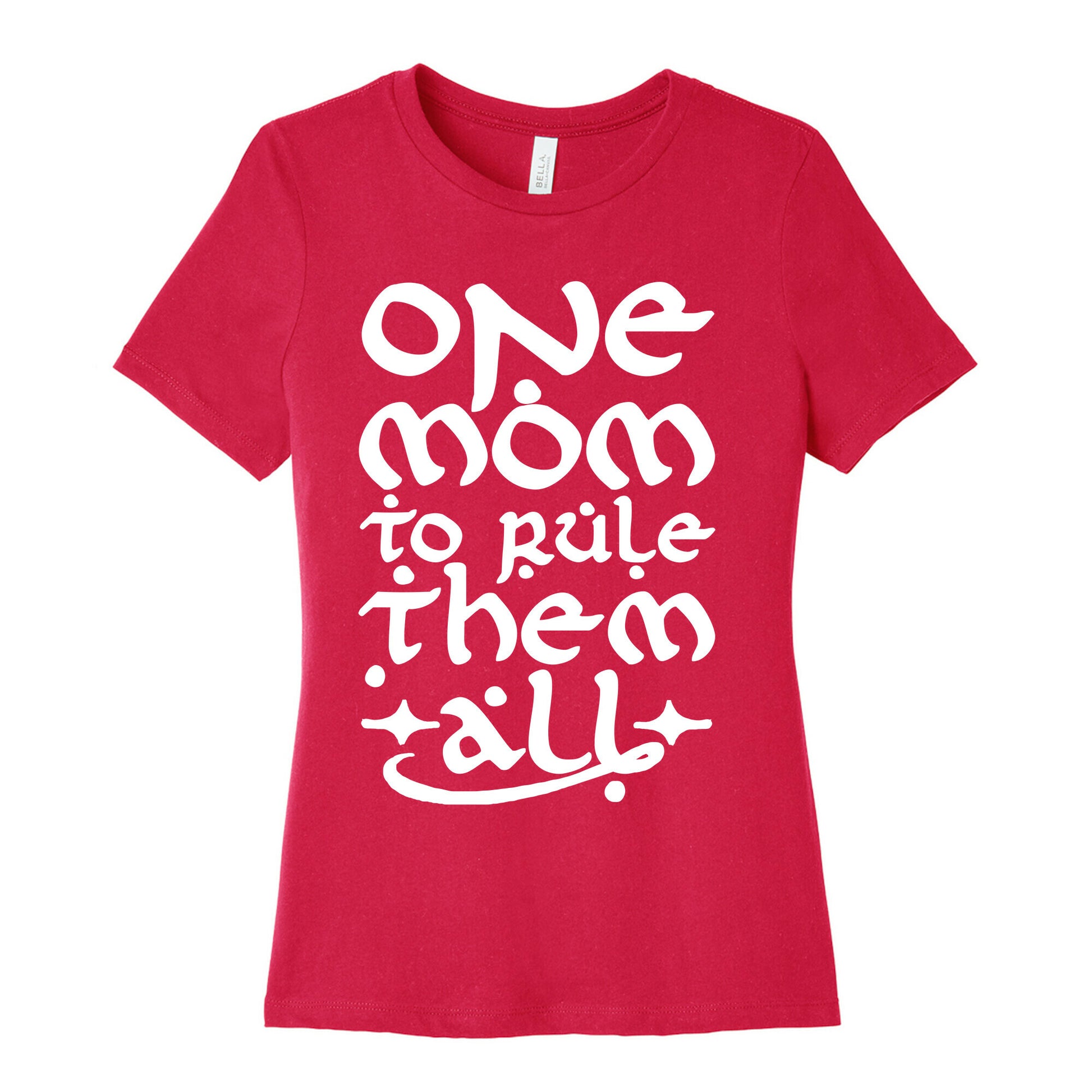 One Mom To Rule Them All Women's Cotton Tee