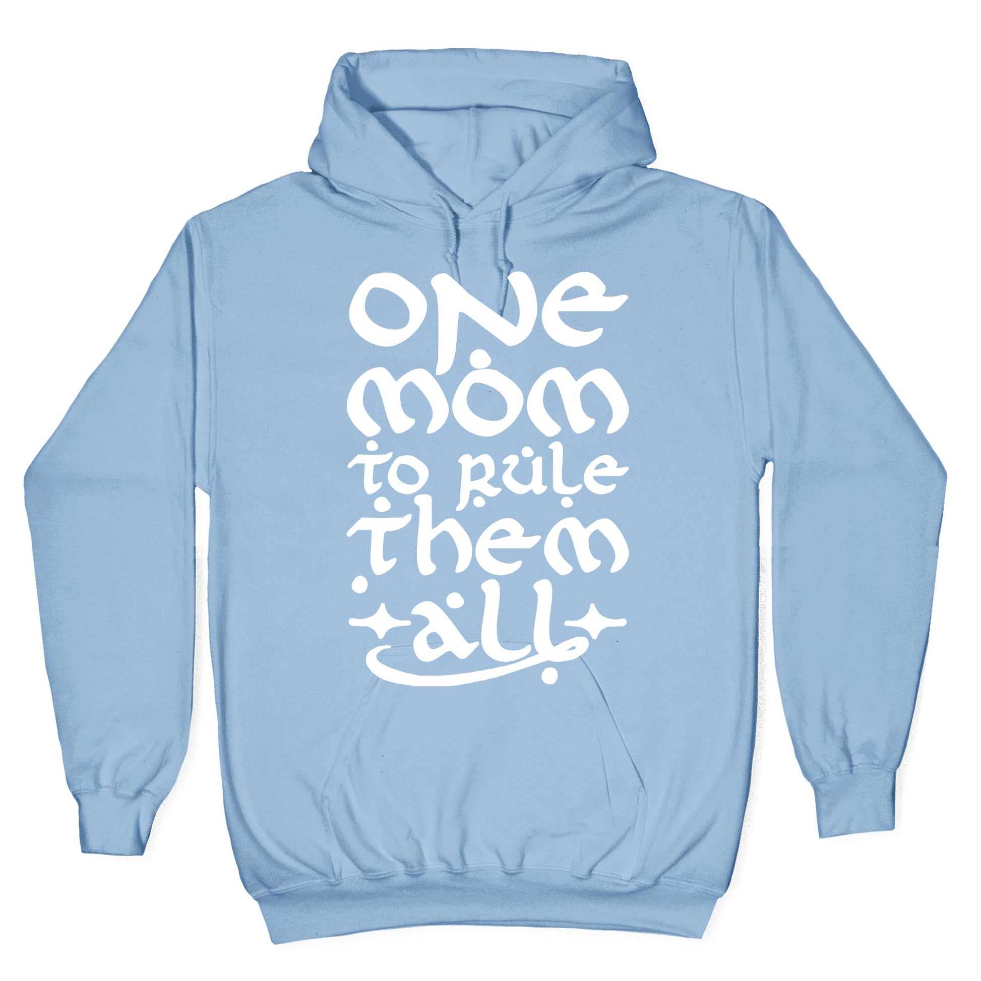 One Mom To Rule Them All Hoodie