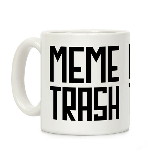 Meme Trash Coffee Mug