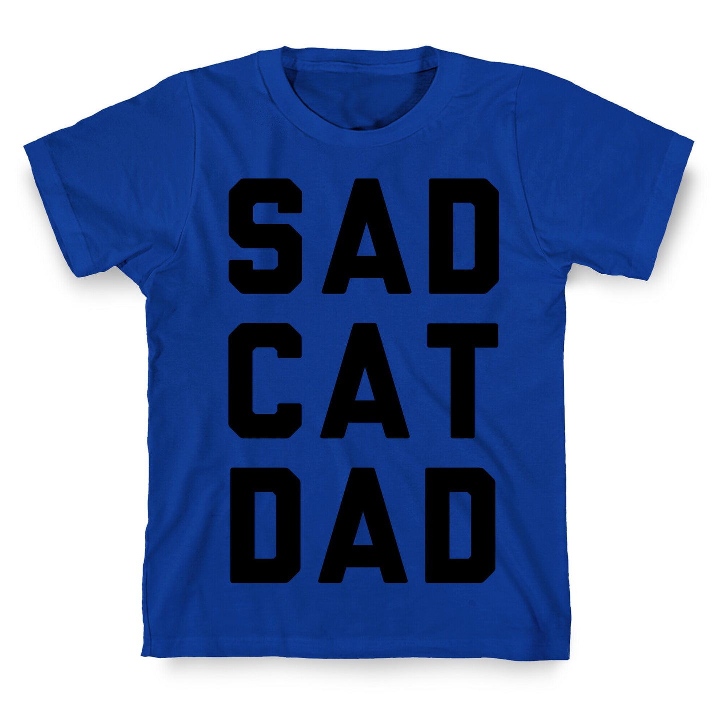 Sad Cat Dad T-Shirt