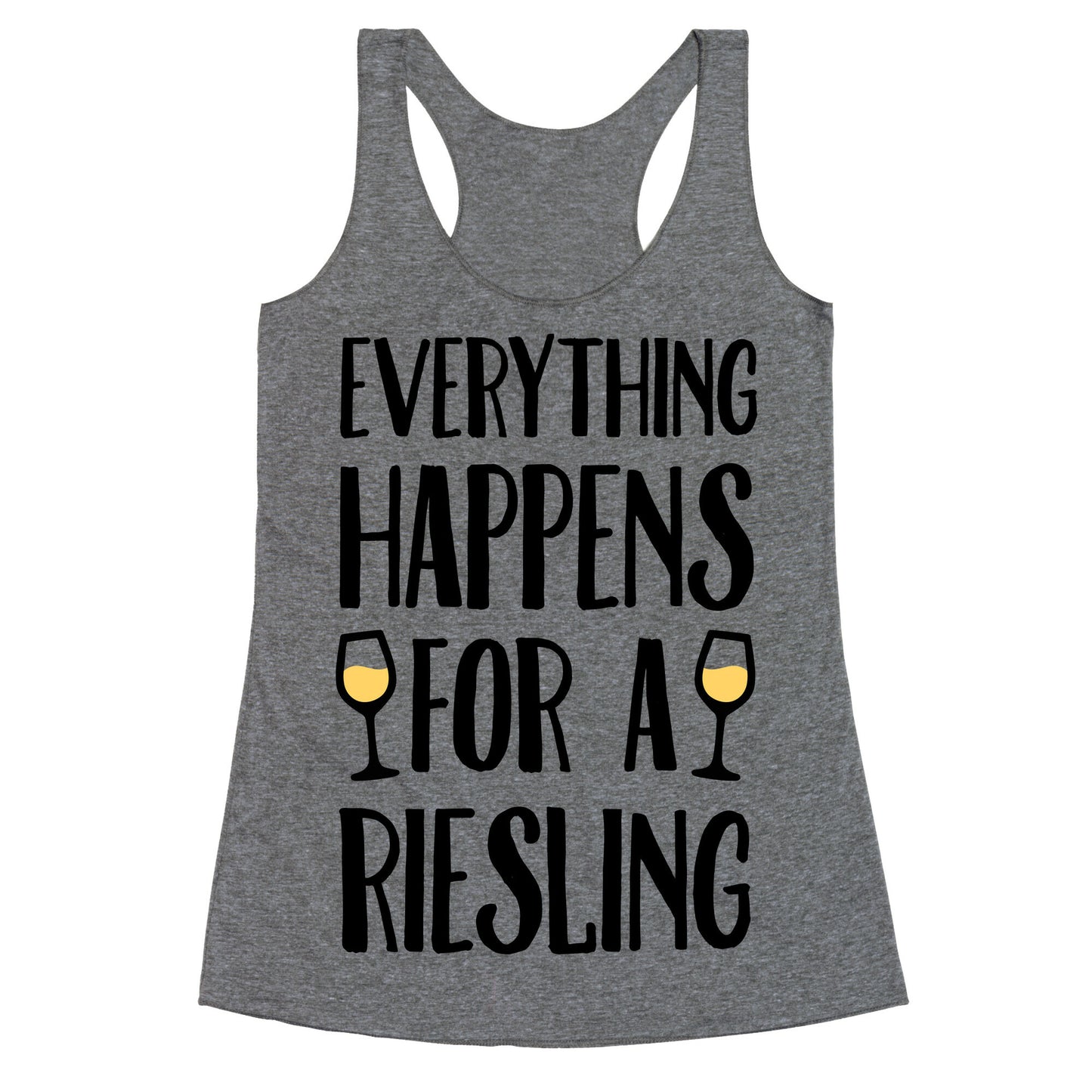 Everything Happens For A Riesling Racerback Tank