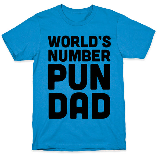World's Number Pun Dad T-Shirt