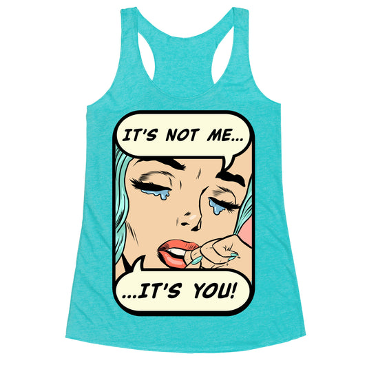 It's Not Me It's You Racerback Tank