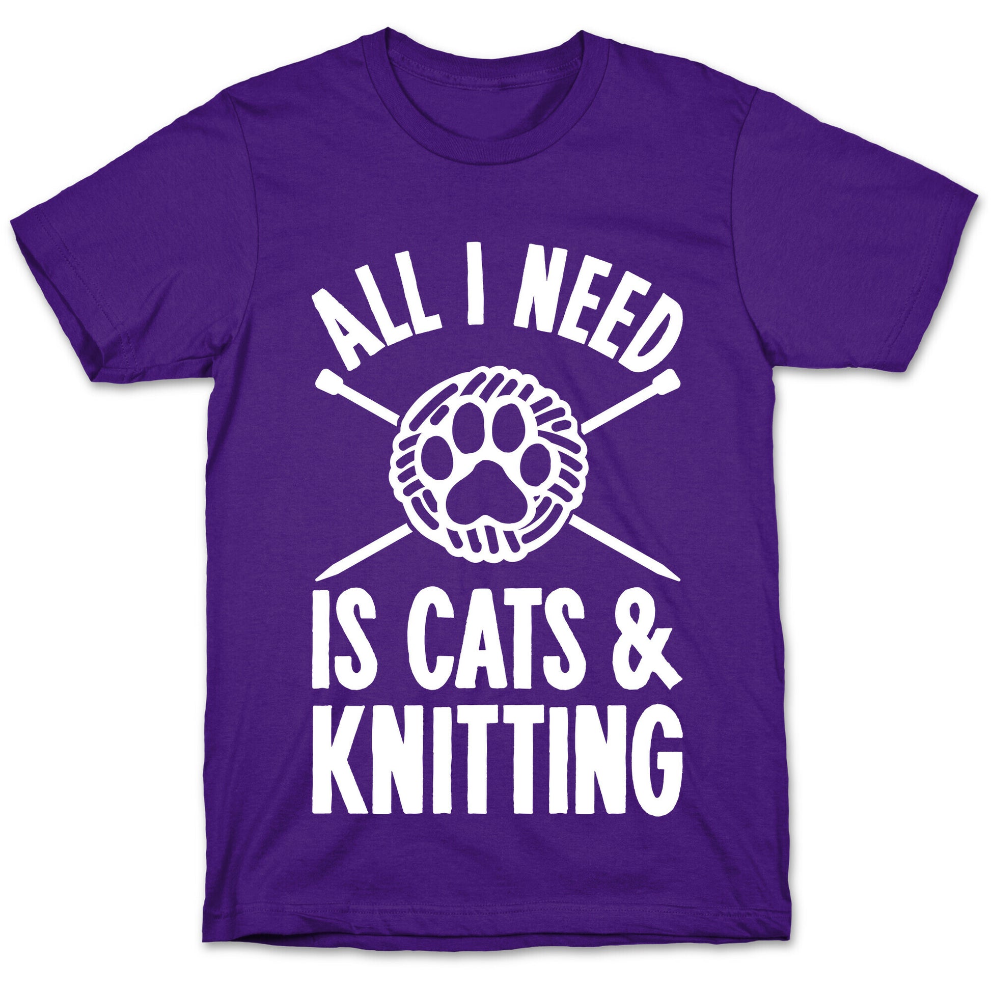 All I Need Is Cats & Knitting T-Shirt