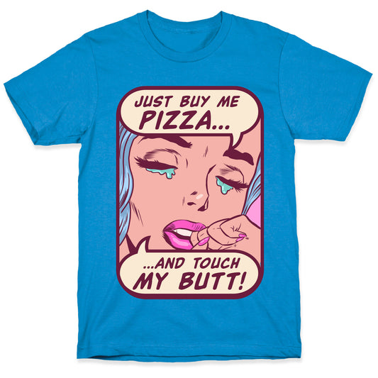 Just Buy My Pizza And Touch My Butt- vintage comics T-Shirt