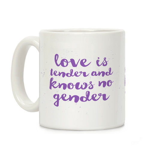 Love Is Tender And Knows No Gender Coffee Mug