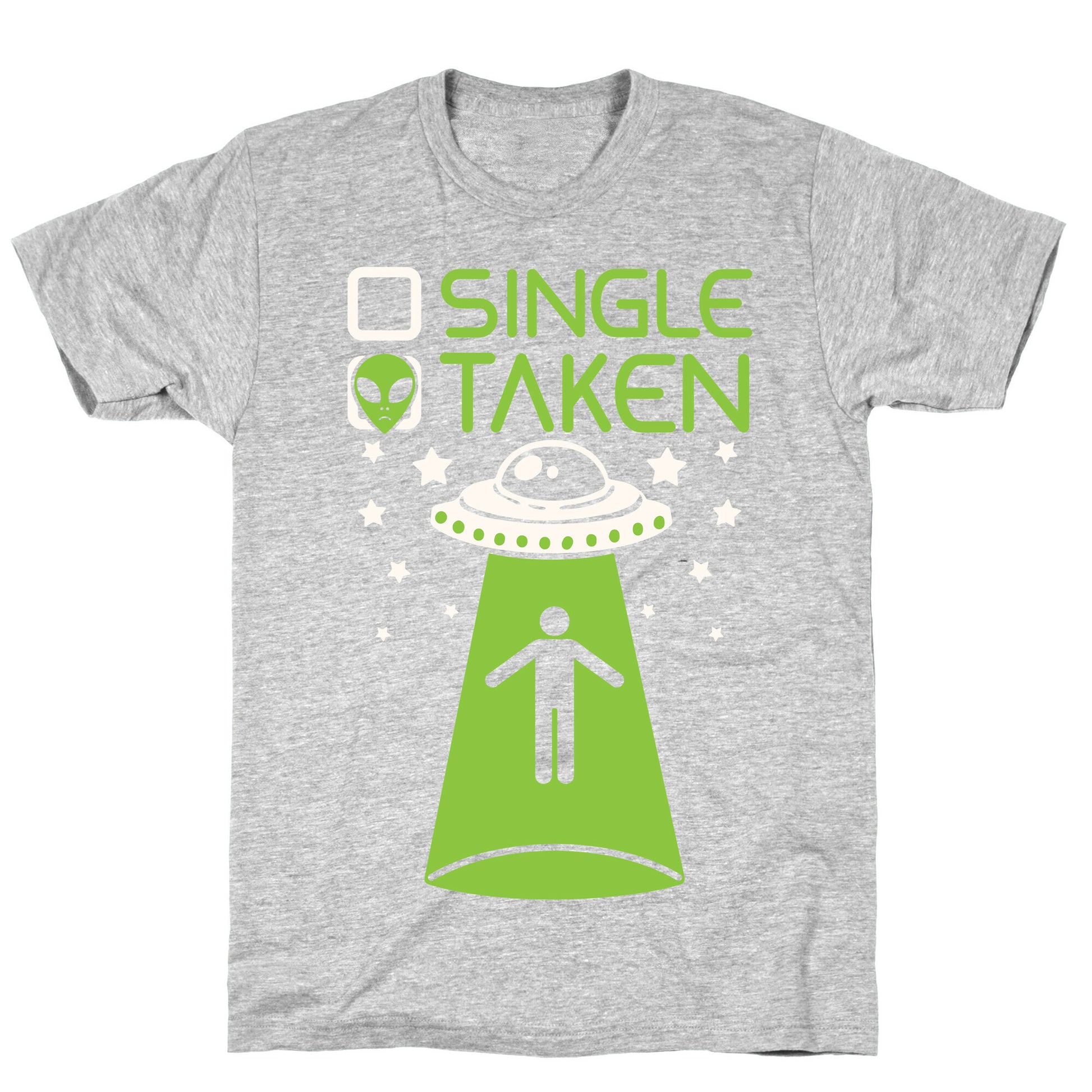 Single, Taken (UFO) T-Shirt