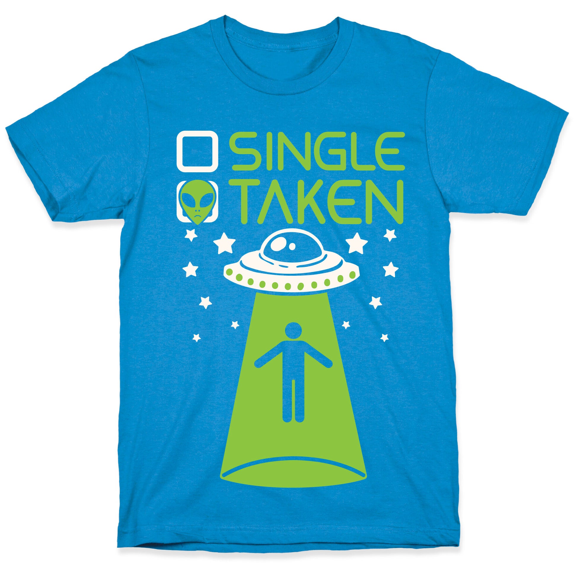 Single, Taken (UFO) T-Shirt