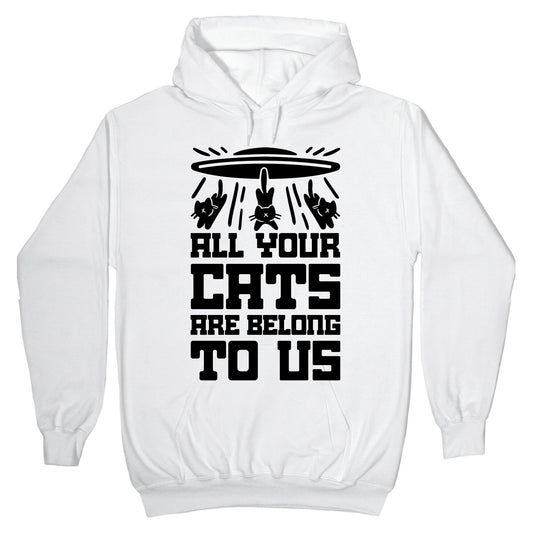 All Your Cats Are Belong To Us Hoodie