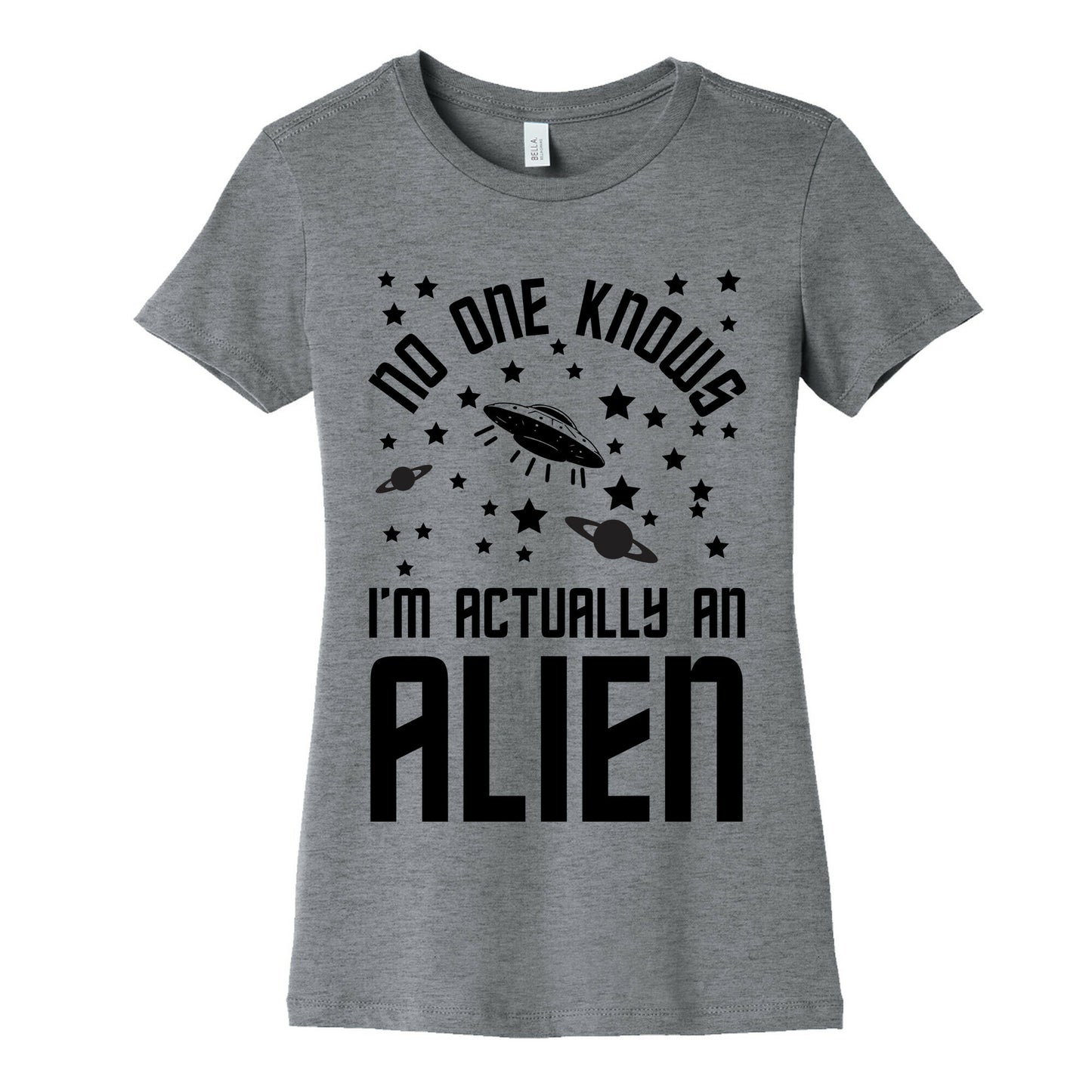No One Knows I'm Actually An Alien Women's Cotton Tee
