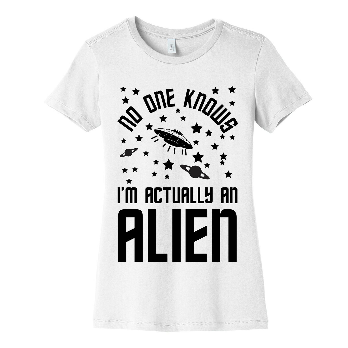 No One Knows I'm Actually An Alien Women's Cotton Tee