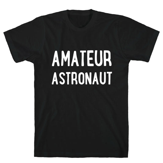 Amateur Astronaut T-Shirt