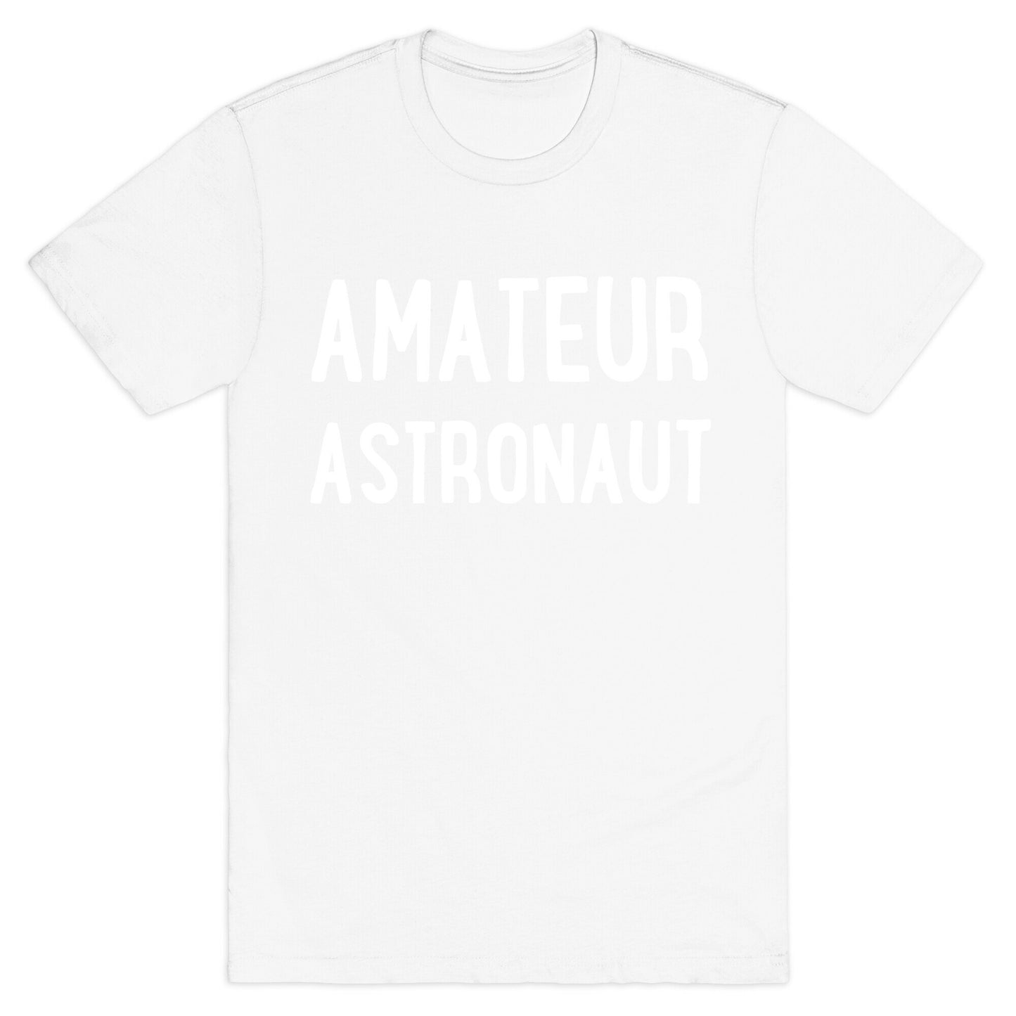 Amateur Astronaut T-Shirt