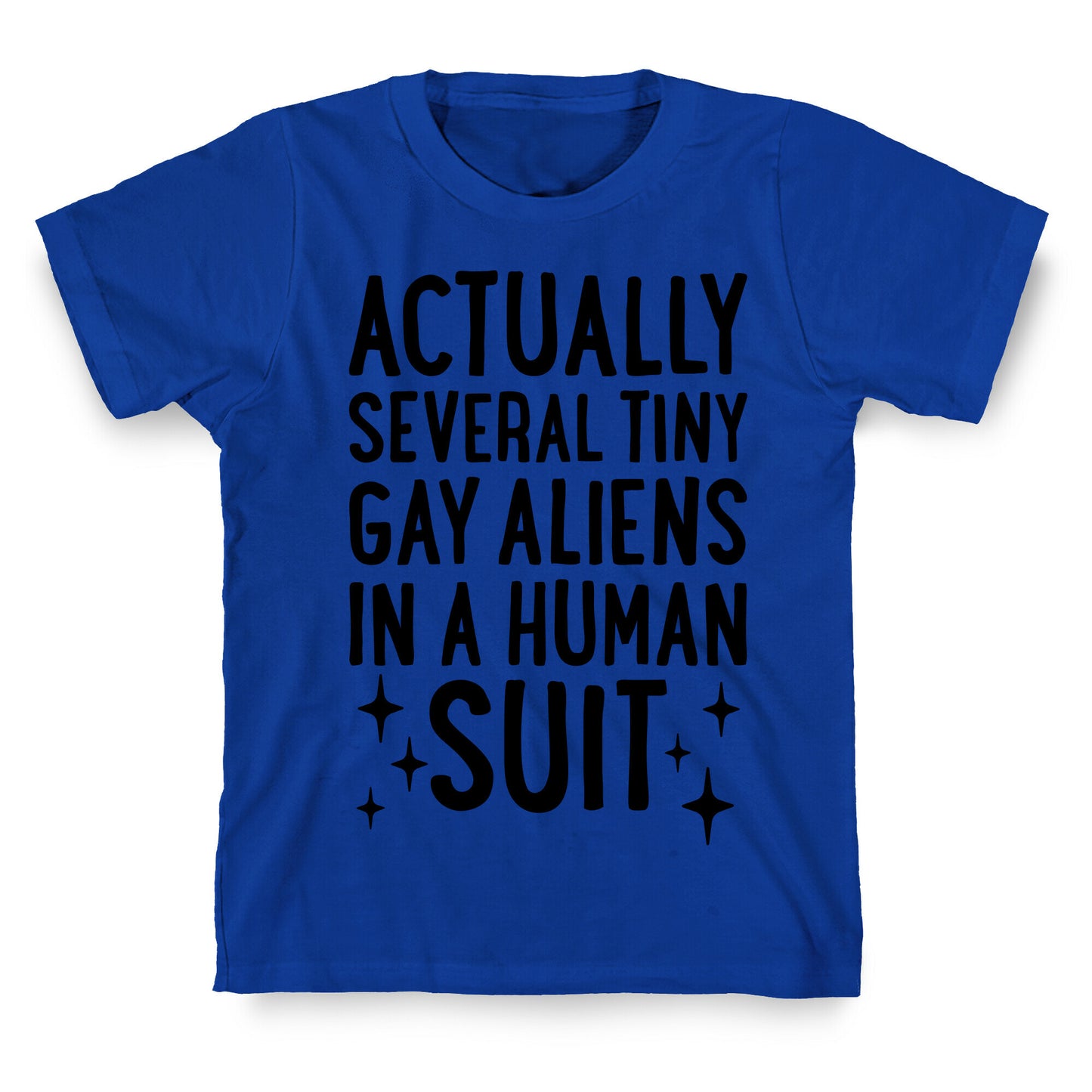 Tiny Gay Aliens In A Human Suit T-Shirt