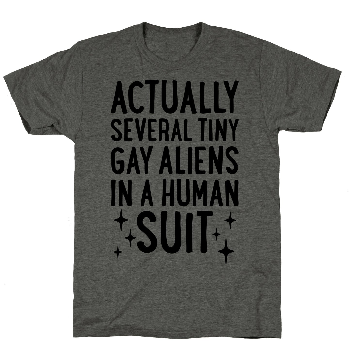 Tiny Gay Aliens In A Human Suit Unisex Triblend Tee