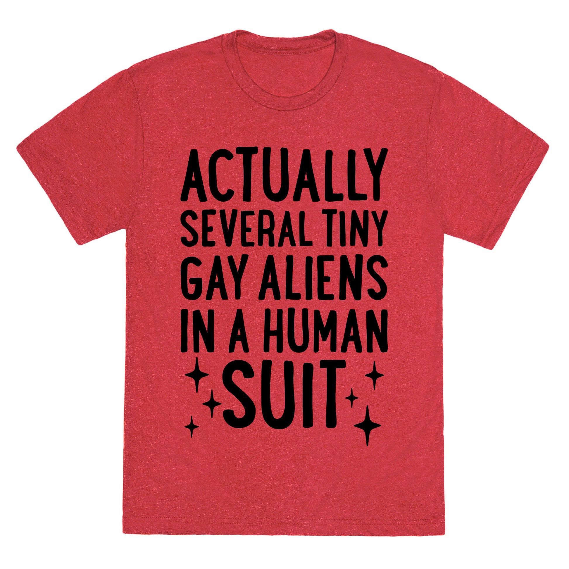 Tiny Gay Aliens In A Human Suit Unisex Triblend Tee