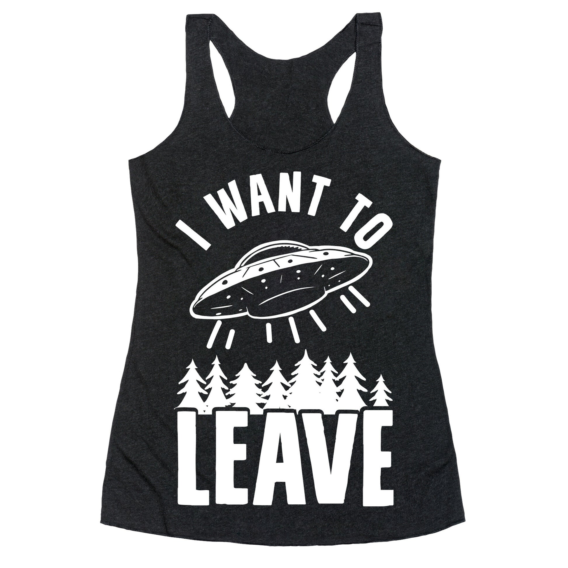 I Want To Leave Racerback Tank