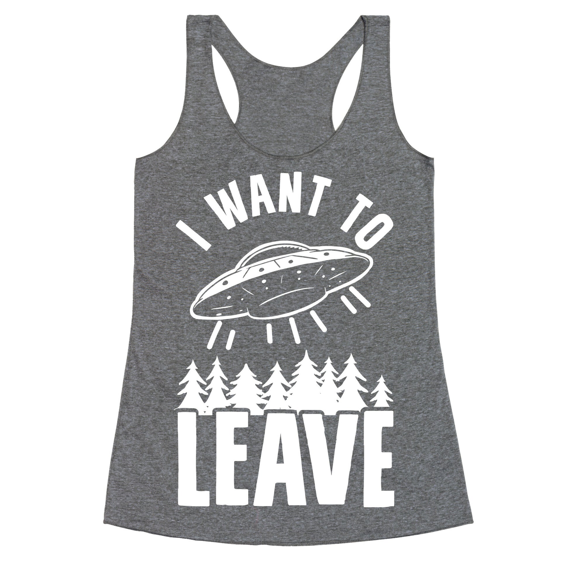 I Want To Leave Racerback Tank