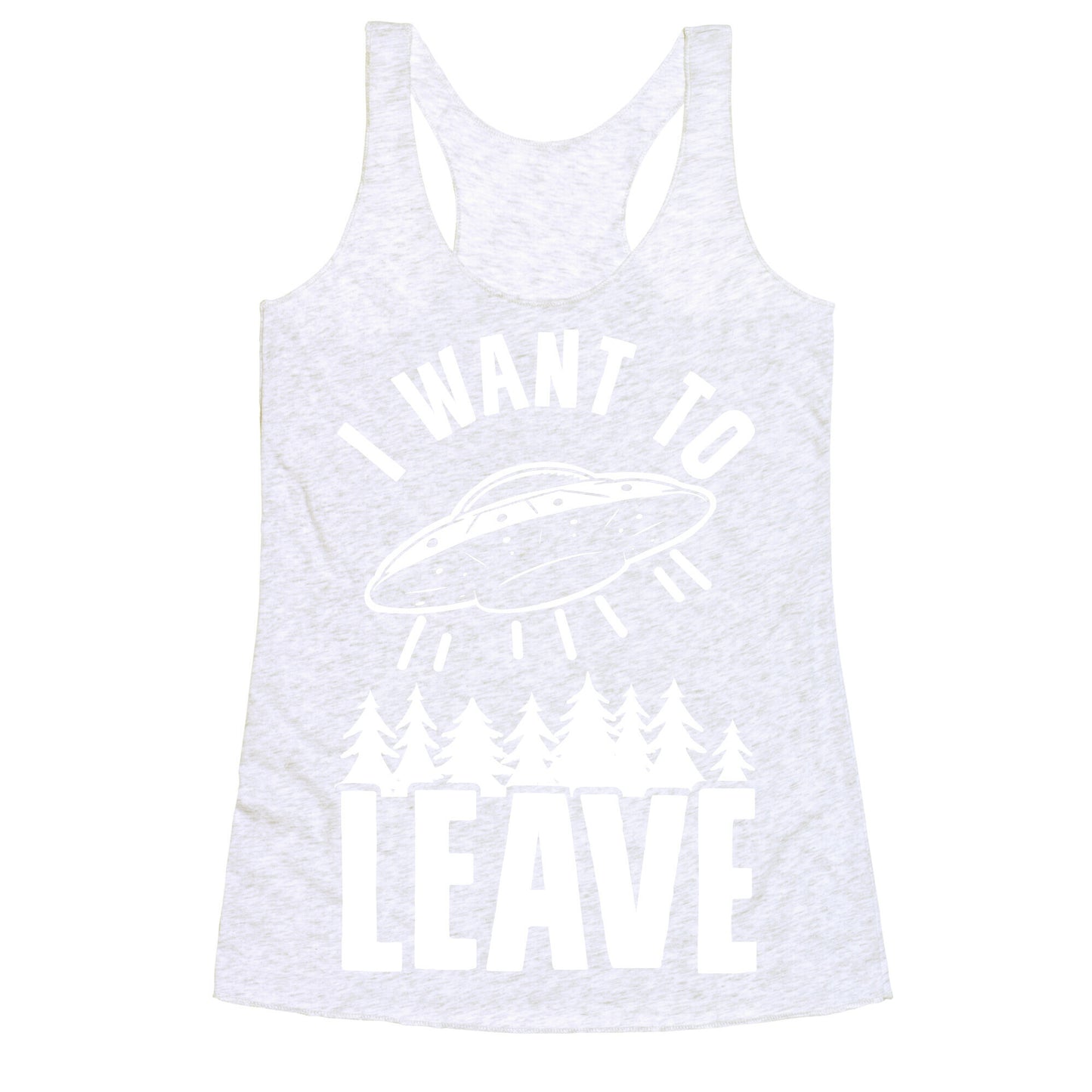 I Want To Leave Racerback Tank
