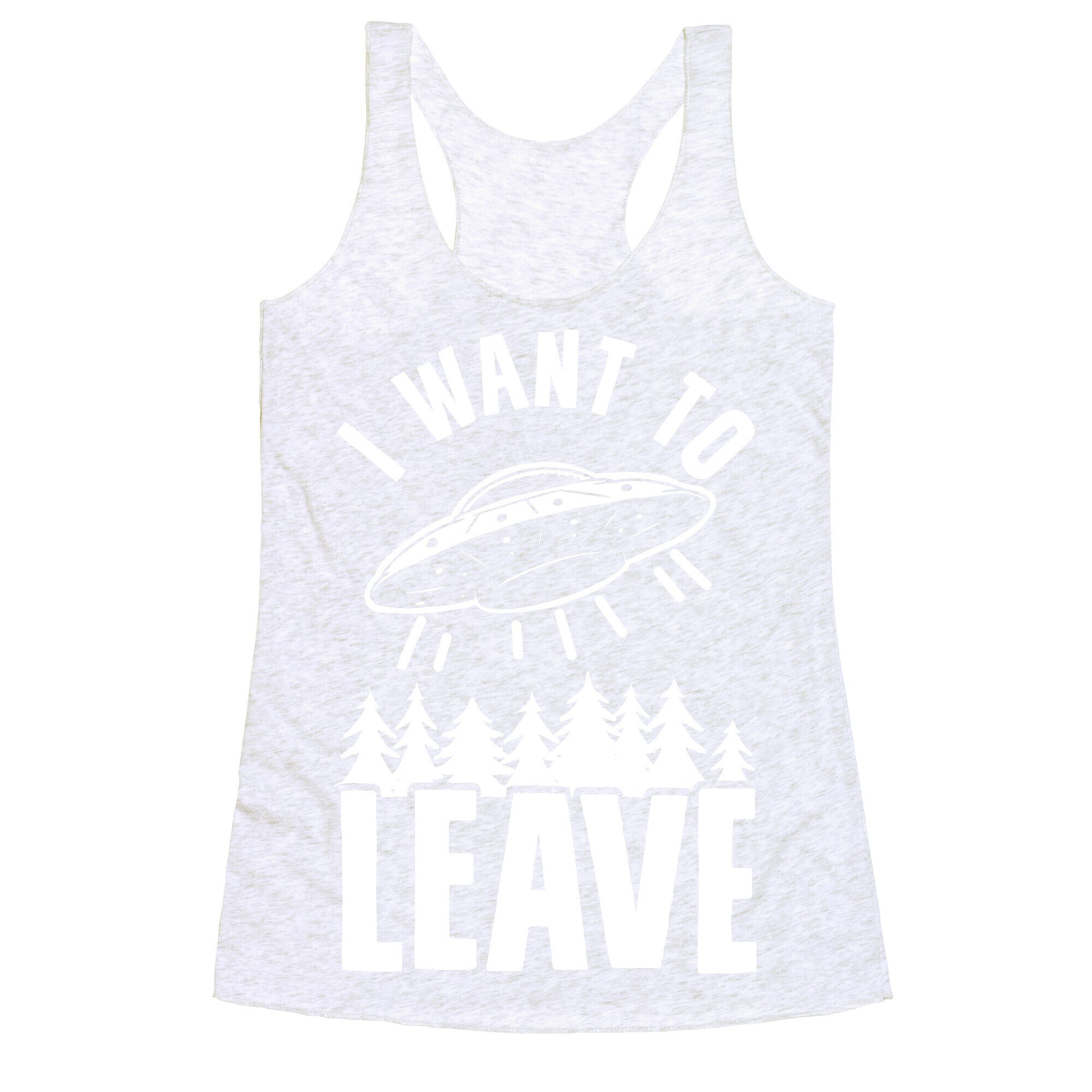 I Want To Leave Racerback Tank
