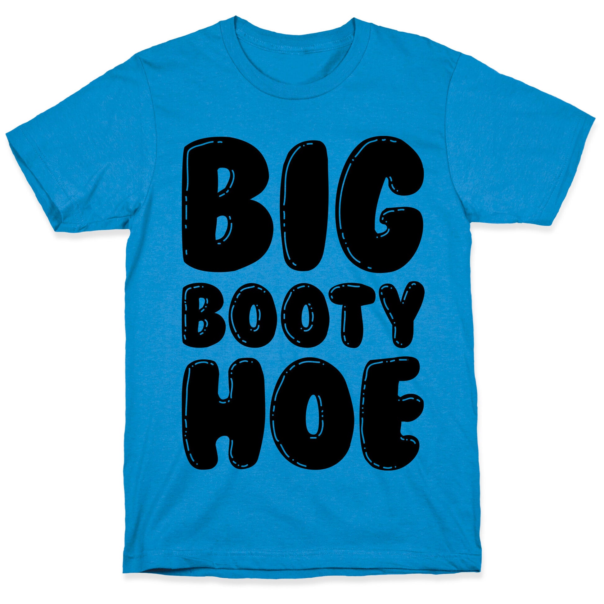 Big Booty Hoe T-Shirt