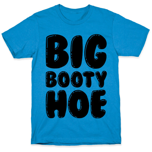 Big Booty Hoe T-Shirt