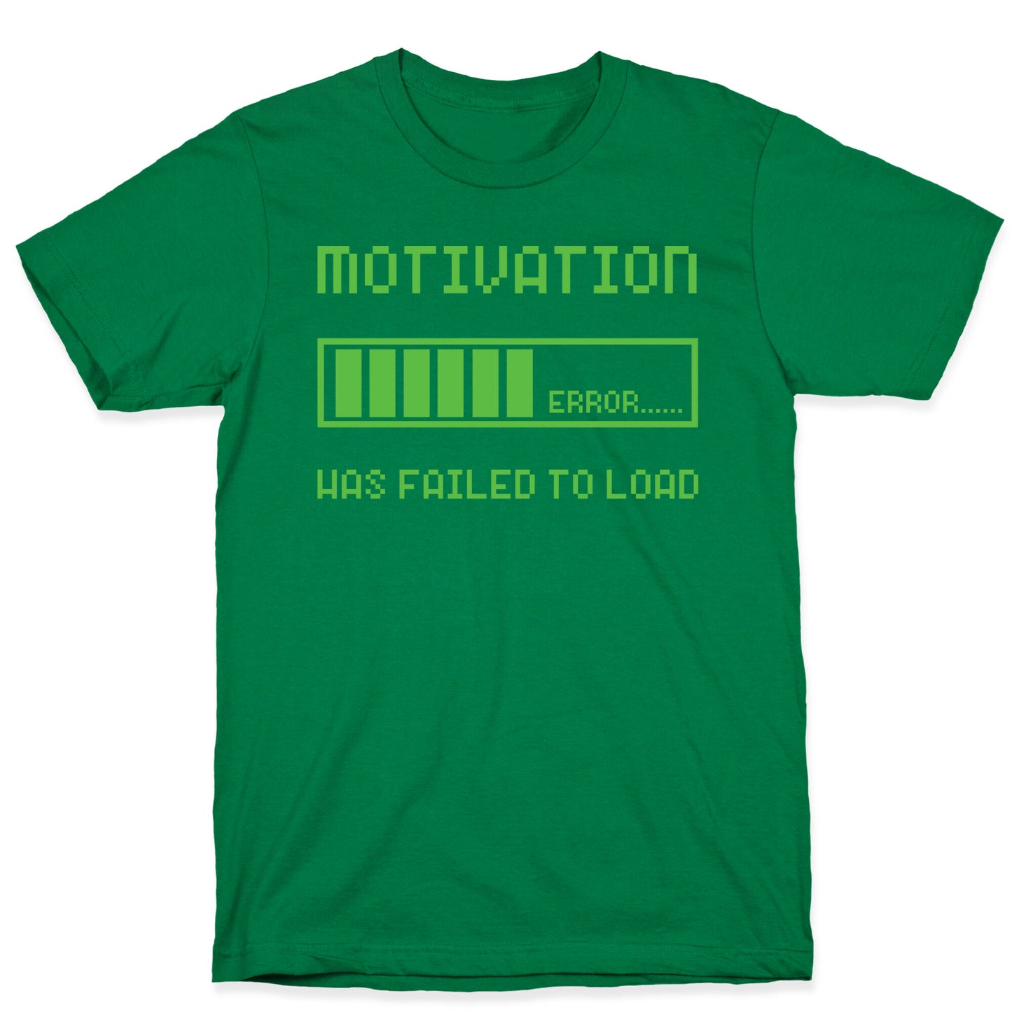 Motivation Has Failed to Load T-Shirt