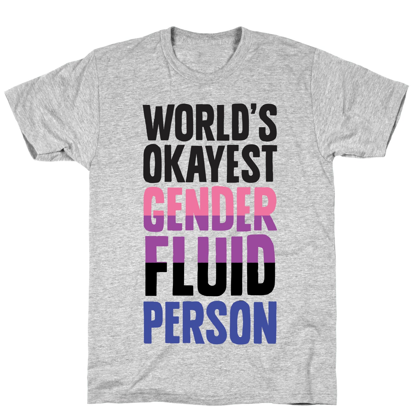 World's Okayest Genderfluid Person T-Shirt