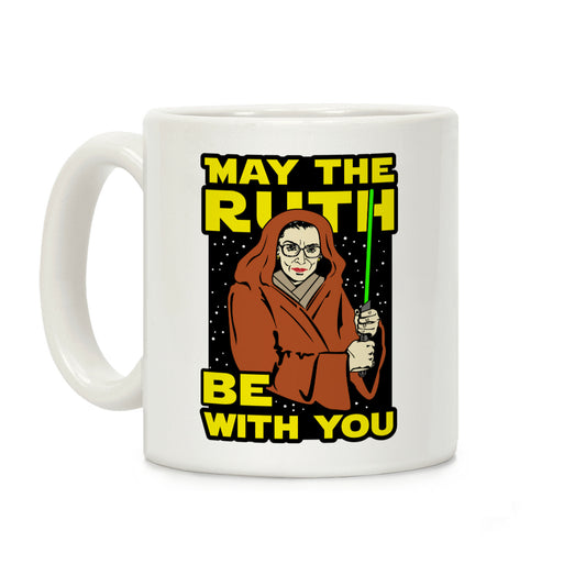 May the Ruth Be with You Coffee Mug