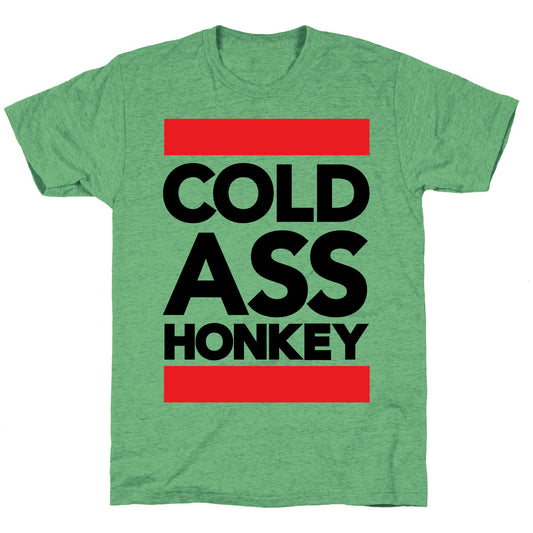 Cold Ass Honkey Unisex Triblend Tee