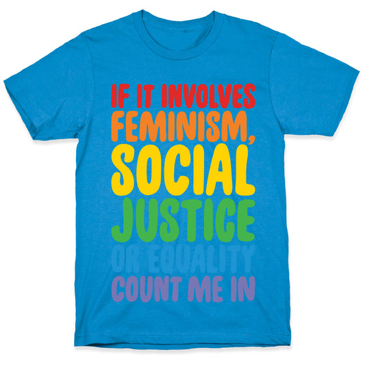 Feminism Social Justice and Equality T-Shirt