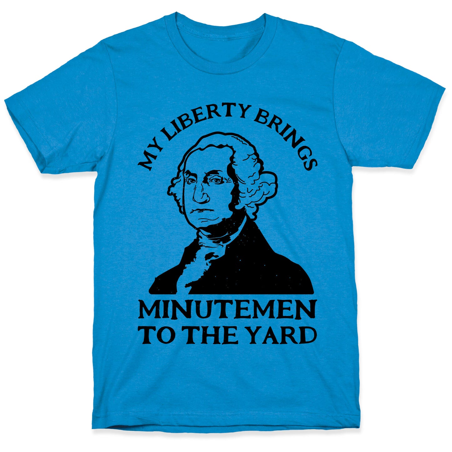 My Liberty Brings Minutemen to the Yard T-Shirt