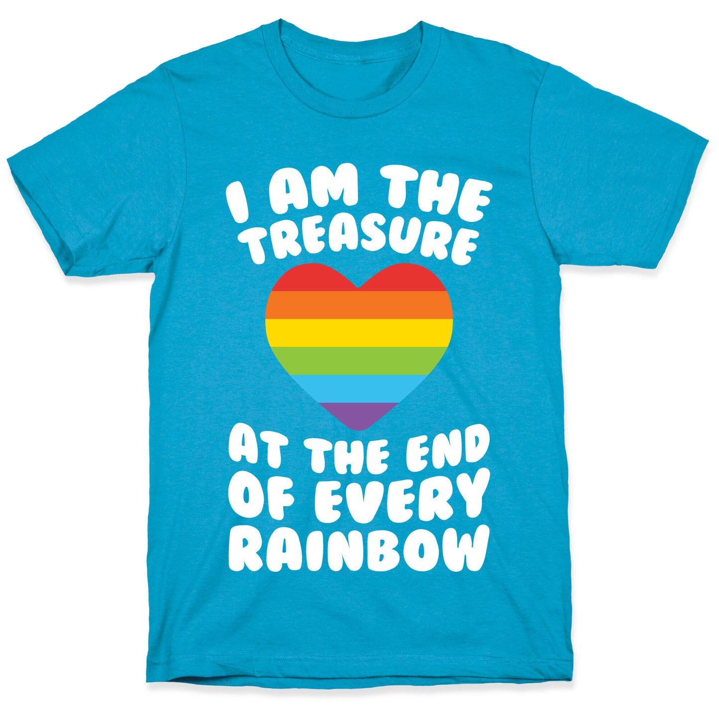 I Am The Treasure At The End Of Every Rainbow Unisex Triblend Tee