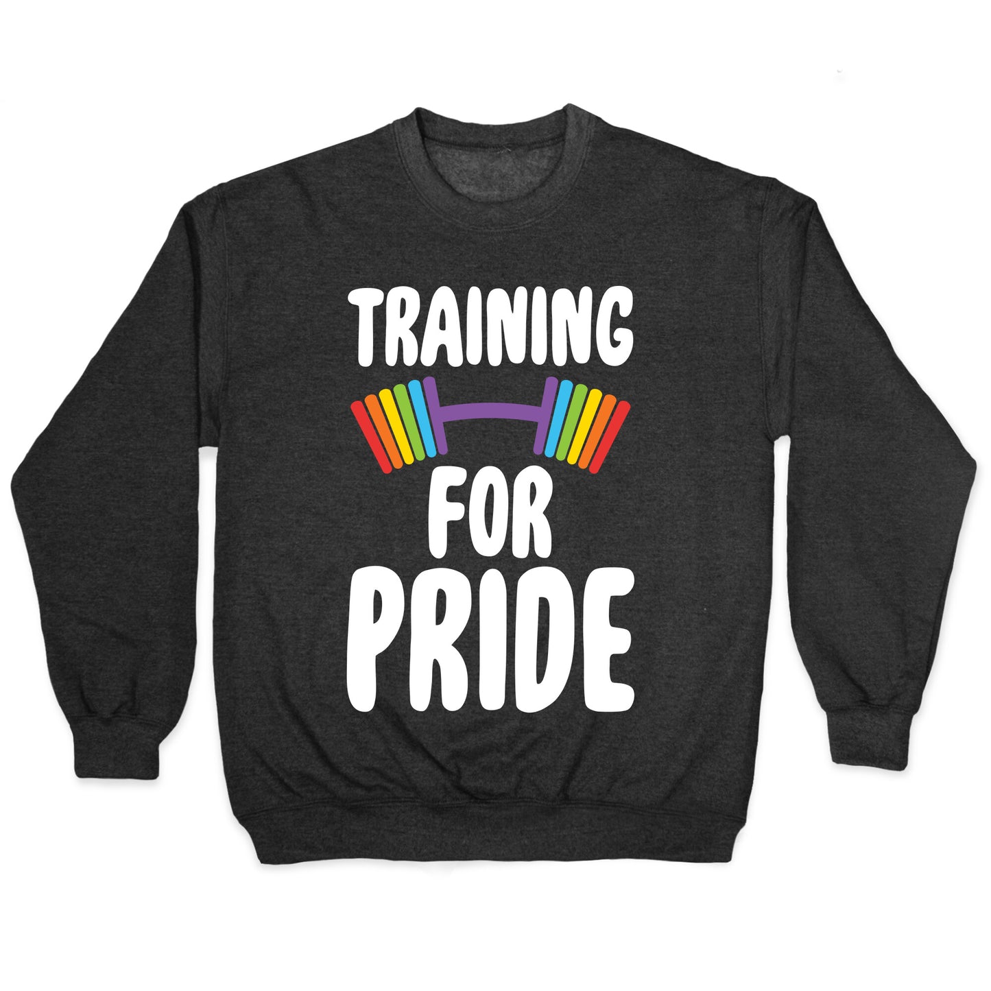 Training For Pride Crewneck Sweatshirt