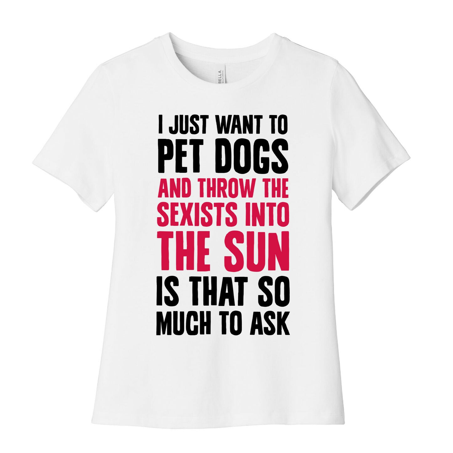 Pet Dogs And Throw The Sexists Into The Sun Women's Cotton Tee