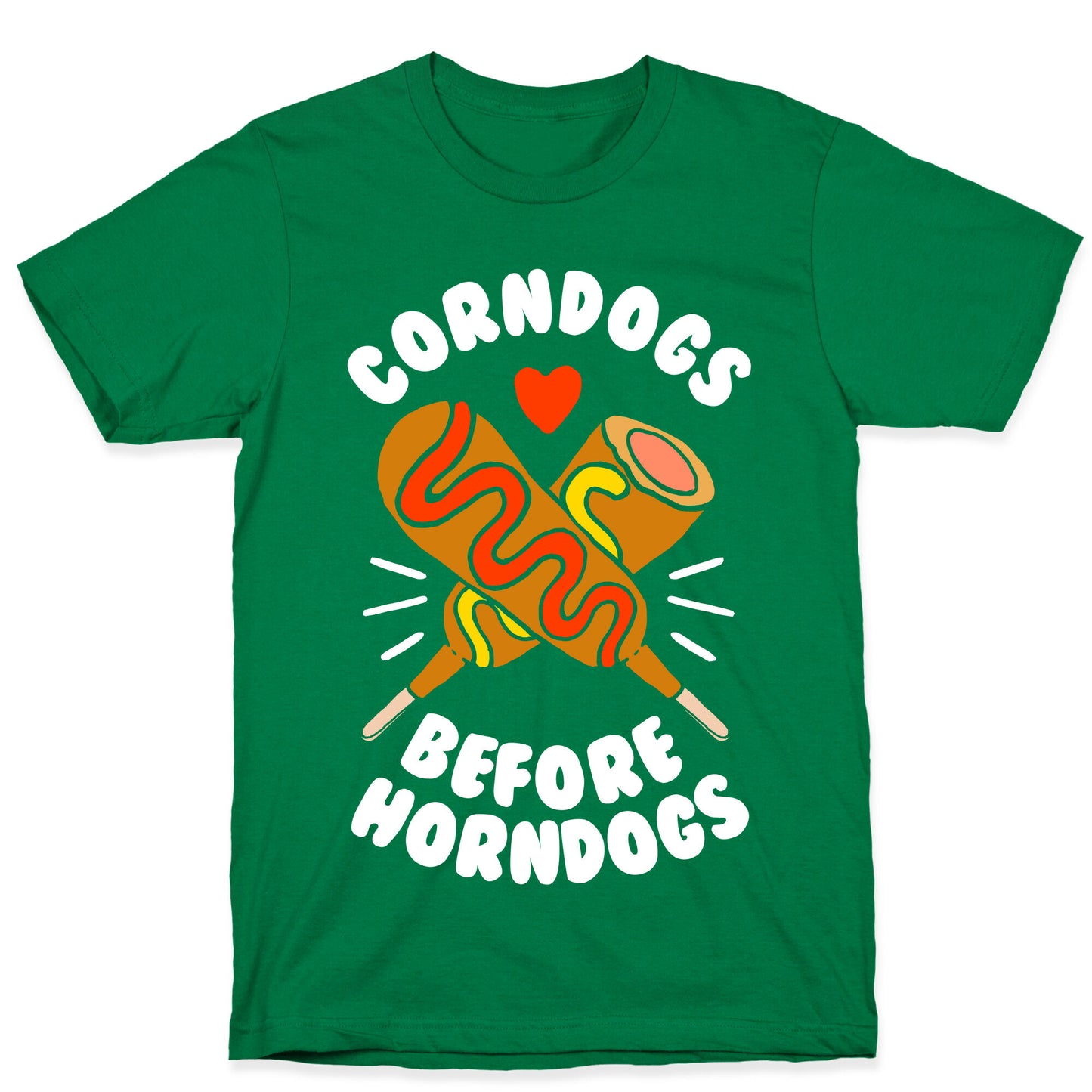 Corndogs Before Horndogs T-Shirt